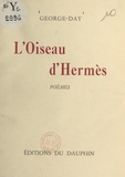  George-Day - L'oiseau d'Hermès.