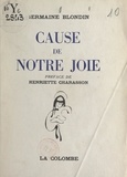 Germaine Blondin et Henriette Charasson - Cause de notre joie.