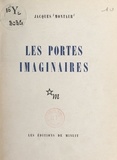 Jacques Montaur - Les portes imaginaires.
