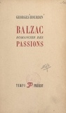 Georges Hourdin - Balzac - Romancier des passions.
