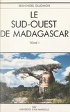 Jean-Noël Salomon - Le Sud-Ouest de Madagascar (1). Étude de géographie physique.