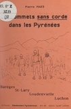 Pierre Maes - 50 sommets sans corde dans les Pyrénées (3). Barèges, Saint-Lary, Loudenvielle, Bagnères-de-Luchon.