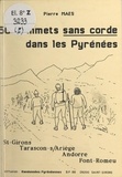 Pierre Maes - 50 sommets sans corde dans les Pyrénées - 4e série : Saint-Girons, Tarascon-sur-Ariège, Andorre, Font-Romeu.