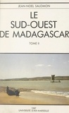 Jean-Noël Salomon - Le Sud-Ouest de Madagascar (2). Étude de géographie physique.