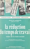 Jean-Luc Bodiguel et Georges Lavau - La réduction du temps de travail, enjeu de la lutte sociale.