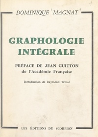 Dominique Magnat et Jean Guitton - Graphologie intégrale.