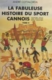 André Cottalorda et Emmanuel Bellini - La fabuleuse histoire du sport cannois (2).