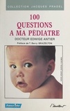 Edwige Antier et T. Berry Brazelton - 100 questions à ma pédiatre.