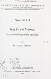 Françoise Tabery et Michel Minard - L'intersiècle (3). Kafka en France - Essai de bibliographie annotée.