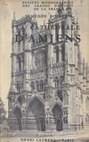 Amédée Boinet et Marcel Aubert - La cathédrale d'Amiens - Ouvrage illustré de 34 héliogravures, 3 plans et 2 coupes.
