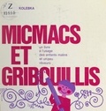 Georges Kolebka - Micmacs et gribouillis - Un livre à l'usage des enfants malins et un peu rêveurs.