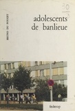 Bruno du Pouget - Adolescents de banlieue - Recherche éthologique sur les groupes spontanés de jeunes dans la banlieue de Lyon.