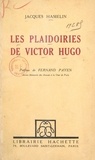 Jacques Hamelin et Fernand Payen - Les plaidoiries de Victor Hugo.