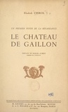 Élisabeth Chirol et Marcel Aubert - Un premier foyer de la Renaissance en France : le château de Gaillon.