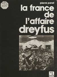 Pierre Paraf et Pierre Clarac - La France de l'affaire Dreyfus.