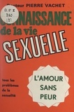 Pierre Vachet - Connaissance de la vie sexuelle.