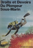 Jacques Dumas et Jacques-Yves Cousteau - Droits et devoirs du plongeur sous-marin.