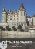Robert Dexant et Jean-Louis Clavel - Châteaux de Charente.