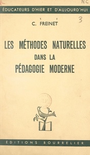 Célestin Freinet - Les méthodes naturelles dans la pédagogie moderne.