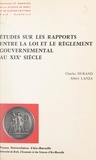 Charles Durand et Albert Lanza - Études sur les rapports entre la loi et le règlement gouvernemental au XIXe siècle.