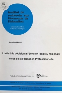 André Giffard et  Conseil régional de Bourgogne - L'aide à la décision à l'échelon local ou régional : le cas de la formation professionnelle.