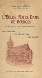 André Girard et  Collectif - L'église Notre-Dame de Bourges, anciennement Saint-Pierre-le-Marché - Son histoire, sa description, ses curés.