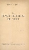 Henri Clavier - La pensée religieuse de Vinet.