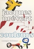 Jacques Prévert et  Collectif - Couleurs de Braque, Calder, Miró.