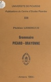 Philéas Lebesgue et René Debrie - Grammaire picard-brayonne.