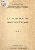 Charles Sadron - La physicochimie macromoléculaire - Conférence donnée au Palais de la découverte le 13 janvier 1962.