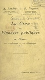 Adolphe Landry et Bertrand Nogaro - La crise des finances publiques en France, en Angleterre, en Allemagne.