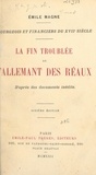 Emile Magne - Bourgeois et financiers du XVIIe siècle : la fin troublée de Tallemant des Réaux - D'après des documents inédits.