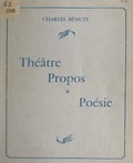 Charles Bénute - Théâtre, propos et poésie.