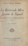 Maurice Duplay et J.-B. Lemius - La révérende mère Jeanne de Seyssel - Religieuse de Notre-Dame-du-Cénacle (1857-1912).