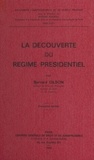 Bernard Gilson et Georges Burdeau - La découverte du régime présidentiel.
