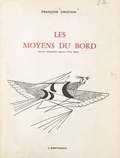 François Cruciani et Olive Tamari - Les moyens du bord - Orné de 7 lithographies originales.