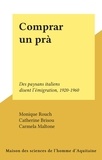 Catherine Brisou et Carmela Maltone - Comprar un prà - Des paysans italiens disent l'émigration, 1920-1960.