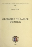 Lucien Tétu et Robert Loriot - Glossaire du parler de Berck.