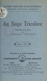 Armand Foucher et  Société dramatique - Au singe tricolore - Vaudeville en un acte.