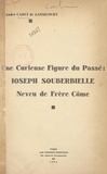 André Cadet de Gassicourt et Maxime Laignel-Lavastine - Une curieuse figure du passé : Joseph Souberbielle, neveu de frère Côme.