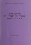 Raphaël-Emmanuel Verhaeren et  Comité d'organisation de reche - Immigration et force de travail dans le B.T.P..