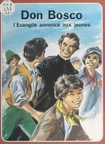 René Berthier et Alain D'Orange - Don Bosco - L'Évangile annoncé aux jeunes.