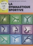 Eric Battista et Maurice Portes - La gymnastique sportive.