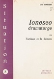 Jean-Hervé Donnard - Ionesco dramaturge - Ou L'artisan et le démon.
