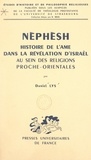 Daniel Lys et  Faculté de théologie protestan - Nèphèsh - Histoire de l'âme dans la révélation d'Israël au sein des religions proche-orientales.