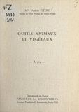 Andrée Tétry - Outils animaux et végétaux - Conférence donnée au Palais de la découverte le 27 mars 1965.