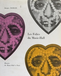 Jacques Damase et  Collectif - Les folies du music-hall - Histoire du music-hall à Paris, de 1914 à nos jours.