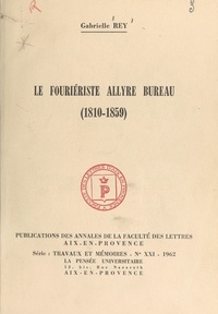 Gabrielle Rey - Le fouriériste Allyre Bureau, 1810-1859.