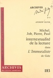 Andrew Oliver et Michel J. Minard - Intertextualité de la lecture dans L'Immoraliste, de Gide : Michel, Job, Pierre, Paul.