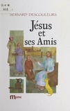 Bernard Descouleurs et  Chica - Jésus et ses amis.